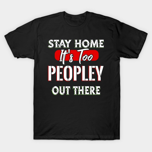 Stay Home T-Shirt by Dojaja